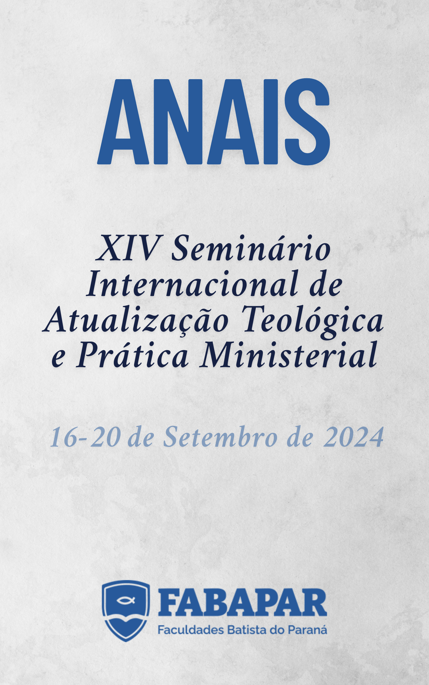 Visualizar v. 1 n. 1 (2024): ANAIS do XIV Seminário Internacional de Atualização Teológica e Prática Ministerial
